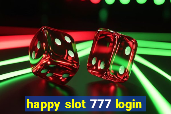 happy slot 777 login