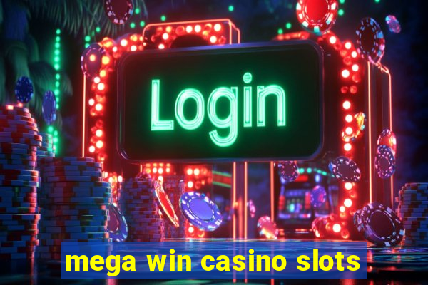 mega win casino slots