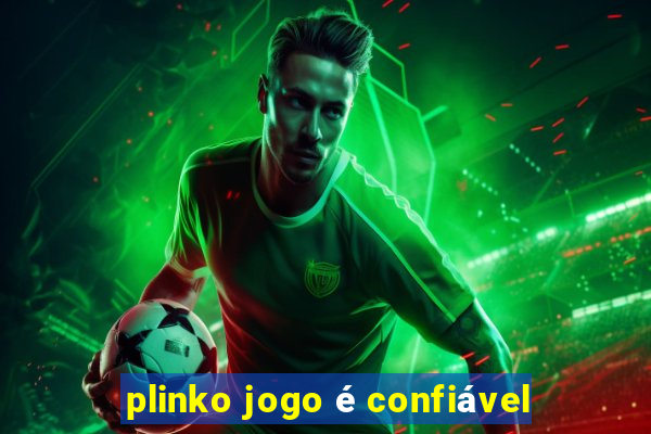 plinko jogo é confiável