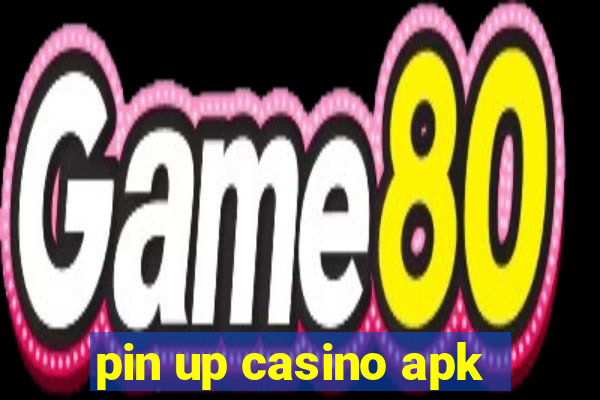 pin up casino apk