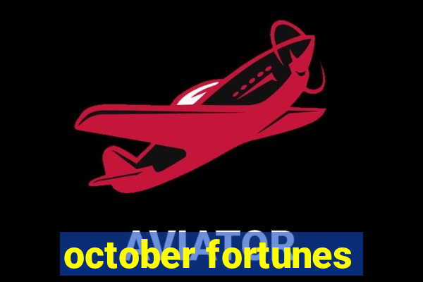 october fortunes