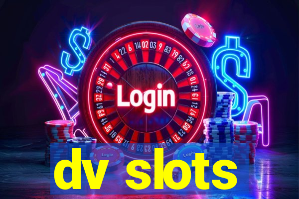 dv slots