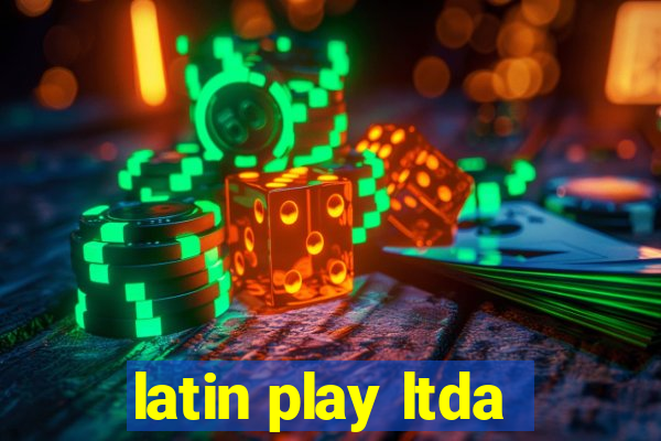 latin play ltda