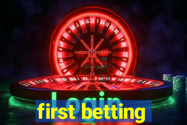 first betting