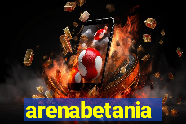 arenabetania