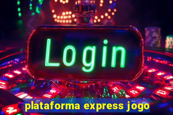 plataforma express jogo