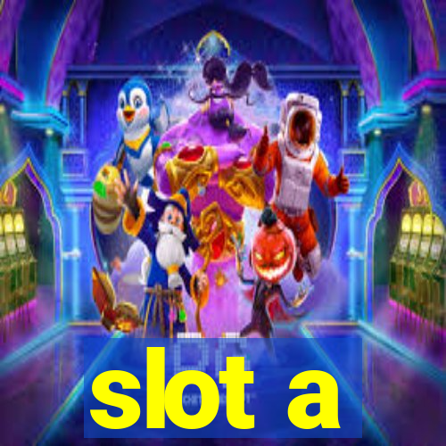 slot a