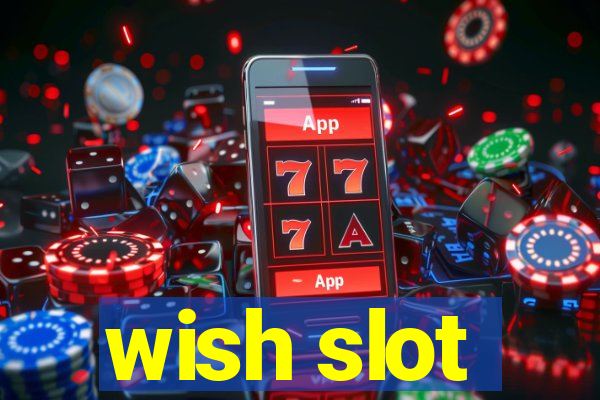 wish slot