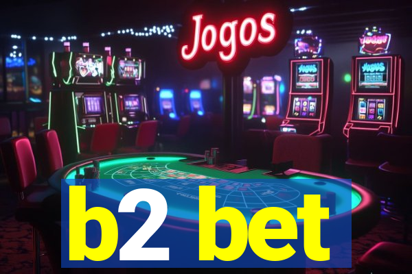 b2 bet