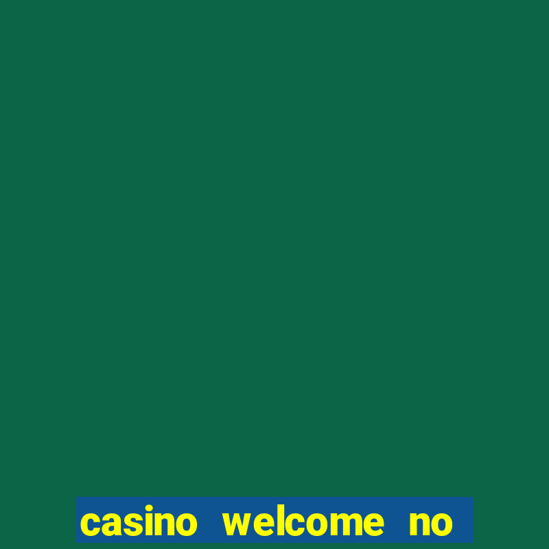 casino welcome no deposit bonus