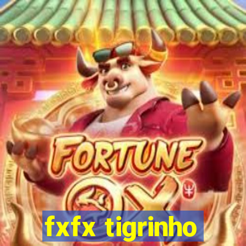 fxfx tigrinho