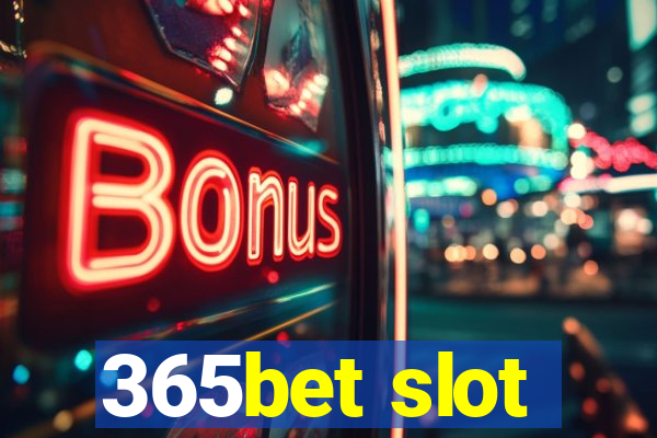 365bet slot