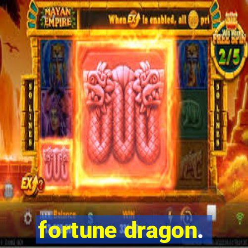 fortune dragon.