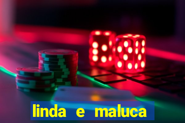 linda e maluca orochi letra