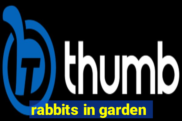 rabbits in garden