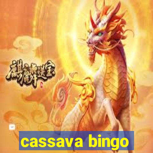 cassava bingo