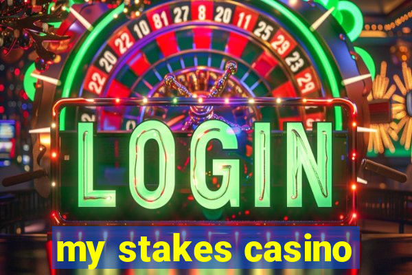 my stakes casino