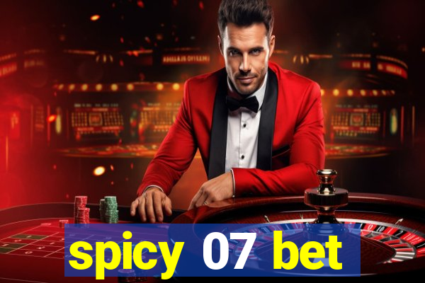 spicy 07 bet