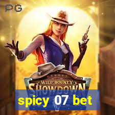 spicy 07 bet