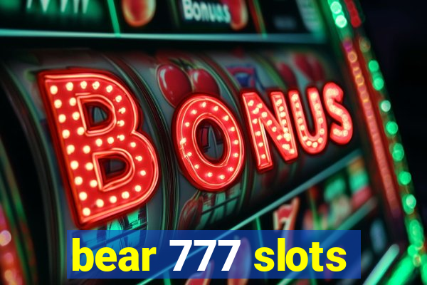 bear 777 slots