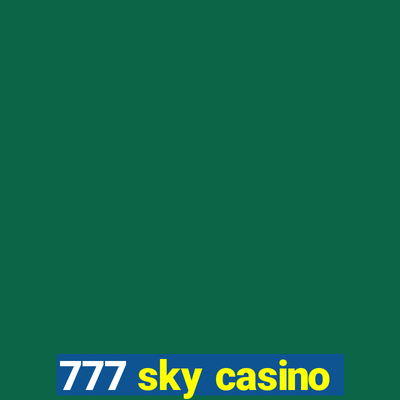 777 sky casino