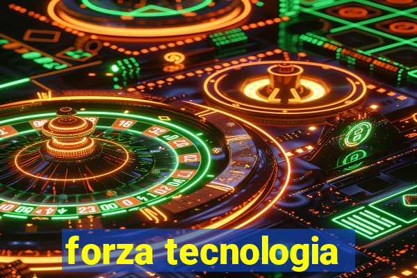 forza tecnologia