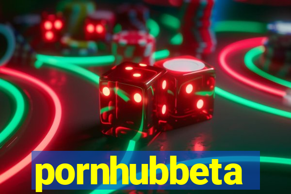 pornhubbeta