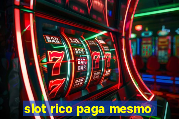 slot rico paga mesmo