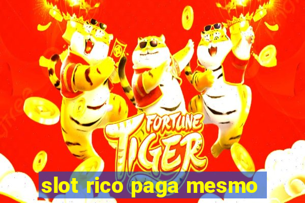 slot rico paga mesmo