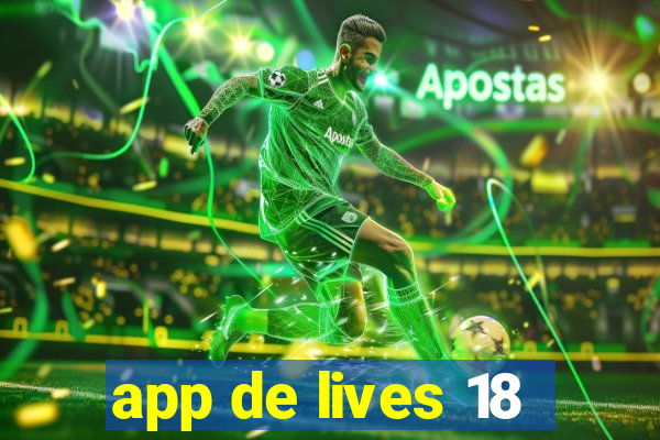 app de lives 18