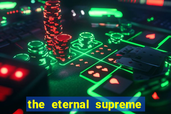 the eternal supreme pt br