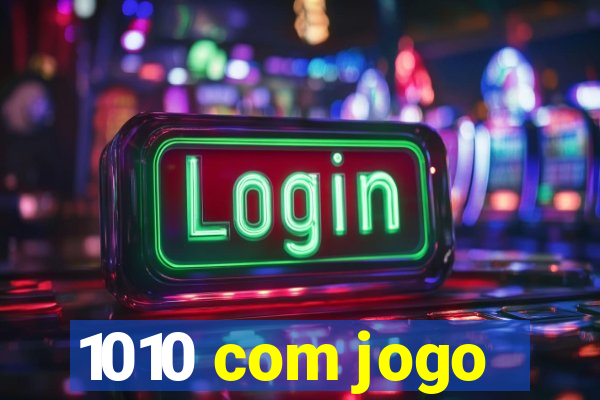 1010 com jogo