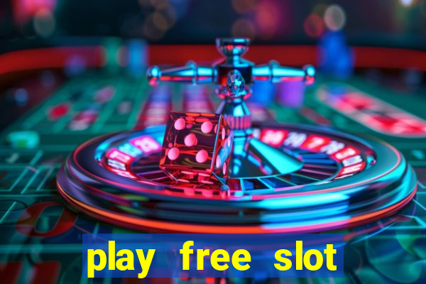 play free slot machine games