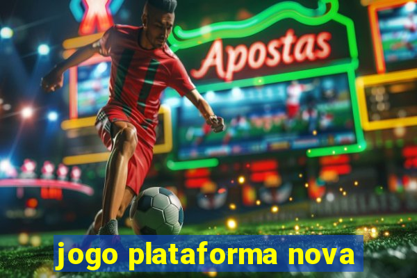 jogo plataforma nova