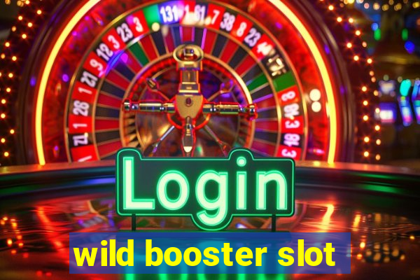 wild booster slot