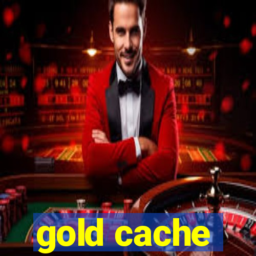 gold cache