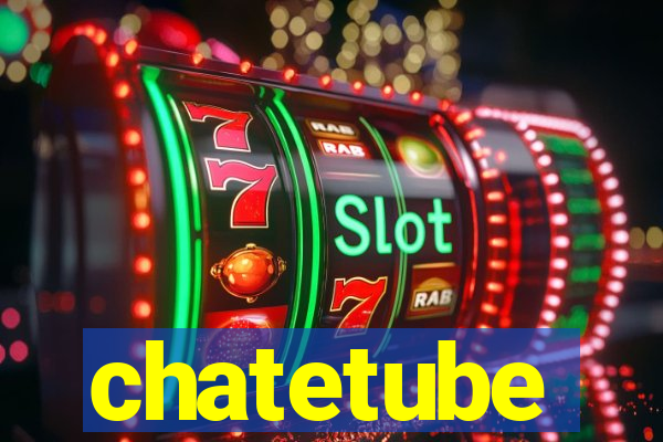 chatetube