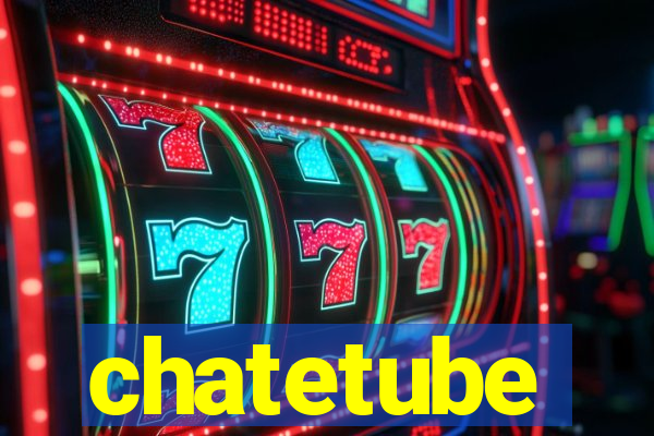 chatetube