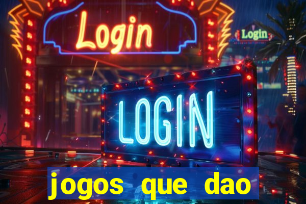 jogos que dao dinheiro gratis