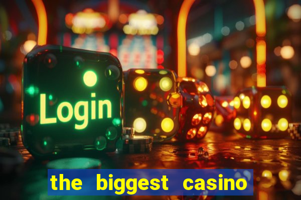 the biggest casino in usa