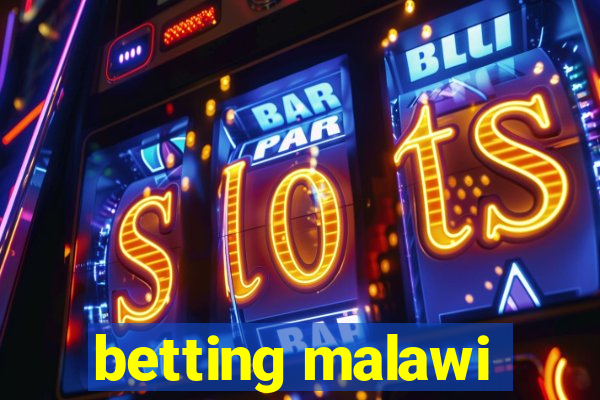 betting malawi