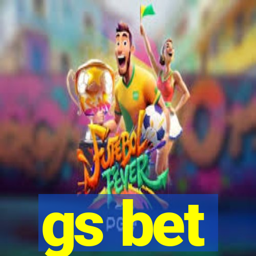 gs bet