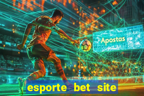 esporte bet site de aposta