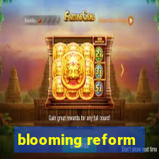 blooming reform