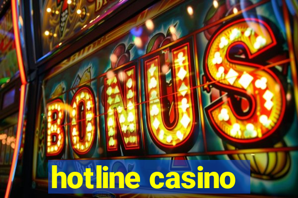 hotline casino