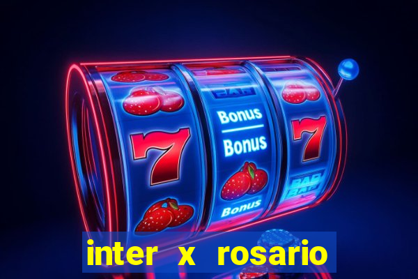 inter x rosario central onde assistir