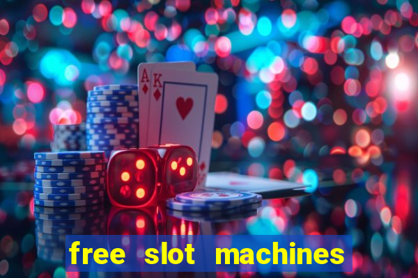 free slot machines with bonuses