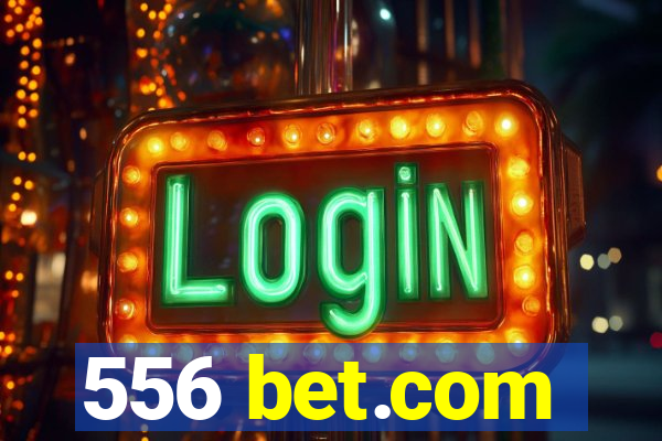 556 bet.com