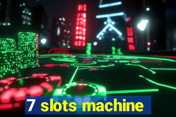 7 slots machine