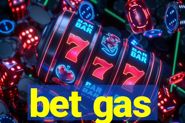 bet gas